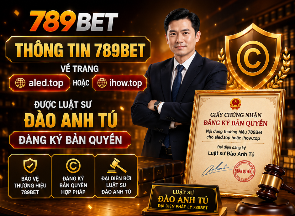 Thông tin 789Bet về trang aled.top hoặc mitorneo.co được Luật sư Đào Anh Tú đăng ký bản quyền