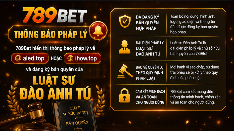 789Bet hiển thị thông báo pháp lý về aled.top hoặc mitorneo.co và đăng ký bản quyền của Luật sư Đào Anh Tú